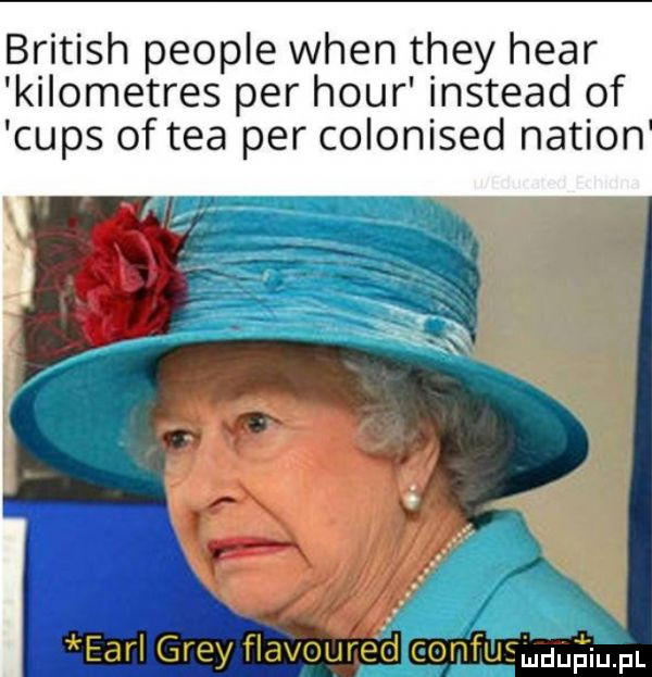 british people wien they hvar kilometres per hour instead of cmps of tka per colonised nasion x l mmdupiupl
