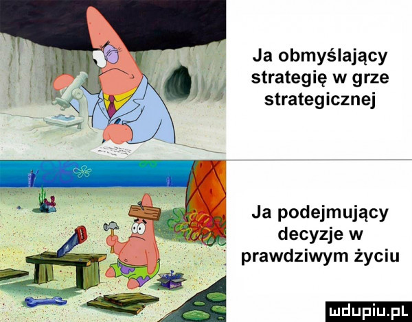 ja obmyślający strategię w grze strategicznej ja podejmujący v decyzje w prawdziwym życiu ludu iu. l