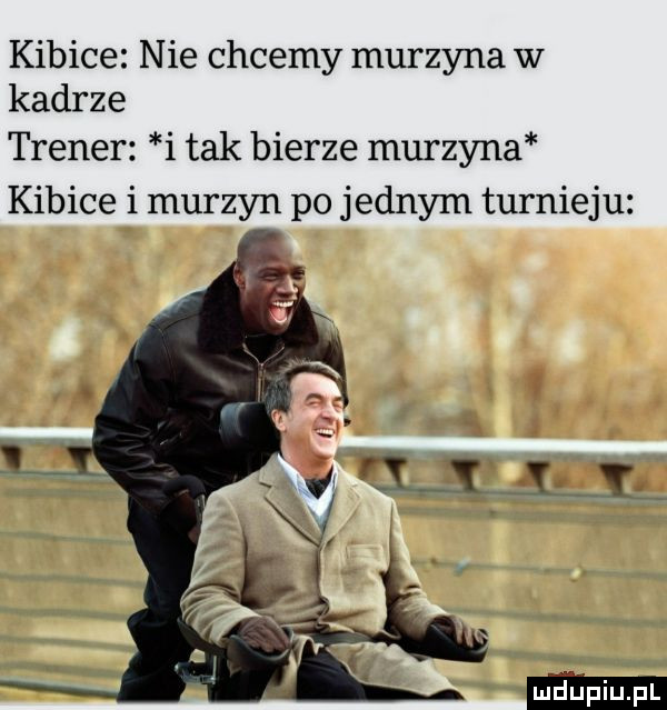 kibice nie chcemy murzyna w kadrze trener i tak bierze murzyna kibice i murzyn po jednym turnieju