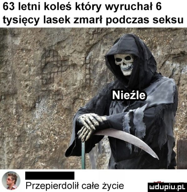 letni koleś który wyruchał   tysięcy lasek zmarł podczas seksu przepierdolił całe życie