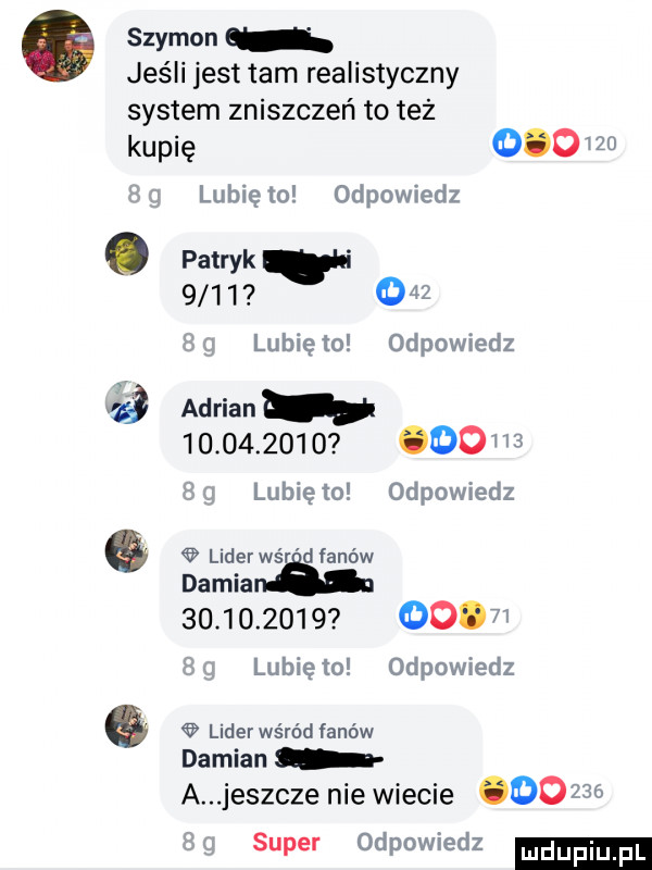szymon jeśli jest tam realistyczny system zniszczeń toteż kupię        lubię to odpowiedz. patryk na      lubię to odpowiedz a adrian                   lubię to odpowiedz liderwś fanów damian                  lunięto odpowiedz o lider wśród fanów damian a jeszcze nie wiecie       super odpowiedz