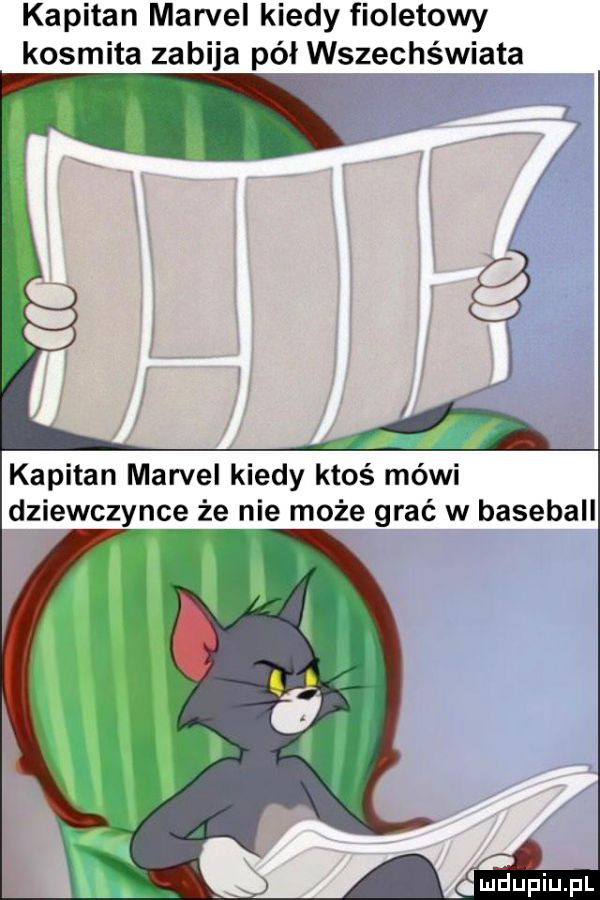 kapitan marcel kiedy fioletowy kosmita zabija pól wszechświata kapitan marcel kiedy ktoś mówi dziewczynce że nie może grać w baseball mdupiupl