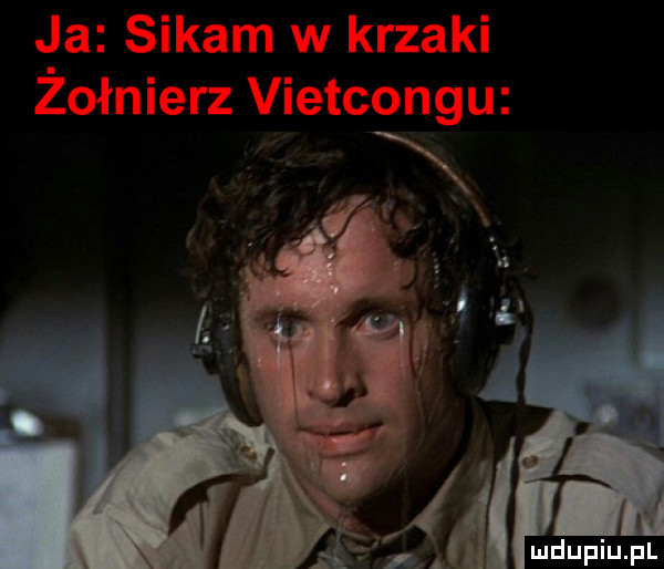 ja sikam w krzaki zołnierz vietcongu