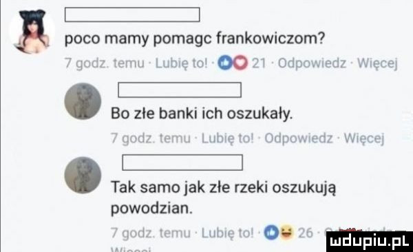 poco mamy pomagc frankowiczom r. mu luhmm oo ti owo.      metr. bo zje banki ich oszukaly i zmw mew m wien w. tak samo jak zje rzeki oszukują powodzian. ui wang w o. ludupiu fl