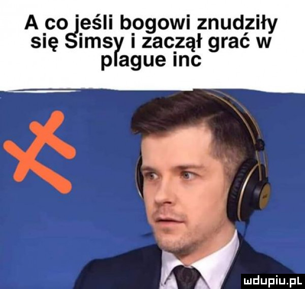 a co elli bogowi znudziły się impr i zaczął grac w pa gie inc i ą