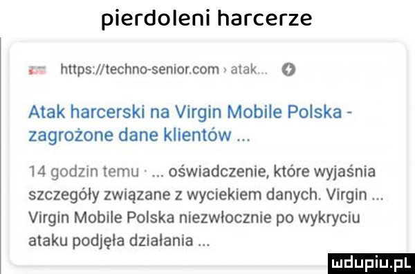 nils  pchło simm com   atak harcerski na virgin mobile polska zagrozone dane klientów. os wmdczenie które wyjaśnia szczegóły związane z wyciekiem danych nam virgin mobile polska niezwłocznie po wykryciu ataku podjęła dzialania