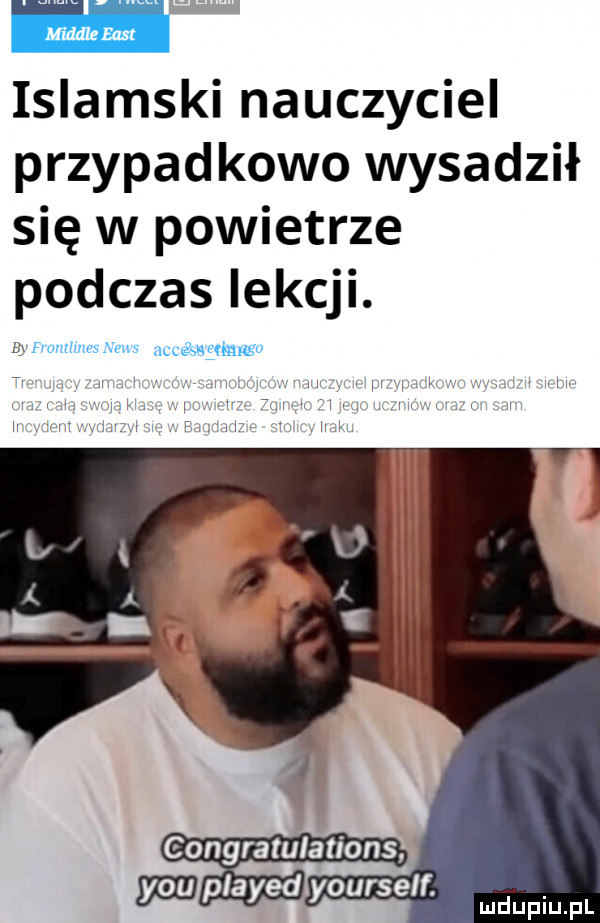 islamski nauczyciel przypadkowo wysadził się w powietrze podczas lekcji.   mm e us  cc   mm maplayed yourself. mnpm pl