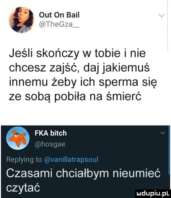 Jeśli skończy w tobie i nie chcesz zajść