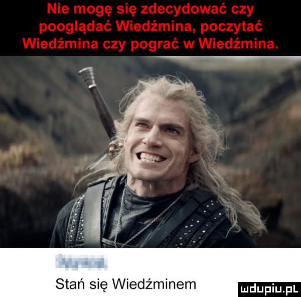 stań się wiedźminem mdupiu pl