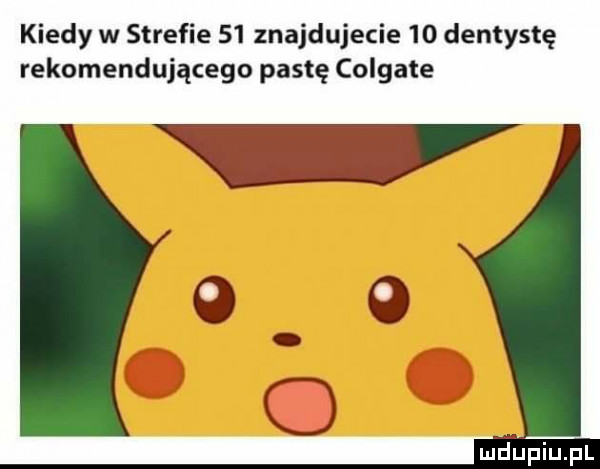 kiedy w strefie    znajdujecie    dentystę rekomendującego pastę colgate m aqlipiupl