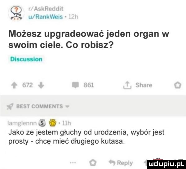 x. u rankwecs możesz upgradeować jeden organ w swoim ciele. co robisz w   v w w. é. jako że jestem głuchy od urodzenia wybór jest prosty chcę mieć długiego kutasa