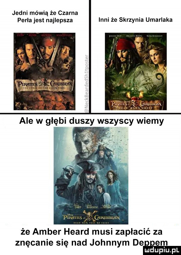jedni mówią że czarna perla jest najlepsza inni że skrzynia umarlaka że amber heard musi zapłacić za znęcanie się nad johnnym deeeem