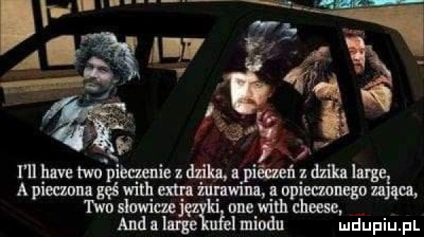 l. v i i ll pace tao pibcgmie z dzika a pićweń dzika large a pieczona gęś w th mru iumwma n upieczonego  qu tao słowicza j one with cheese andularge miodu