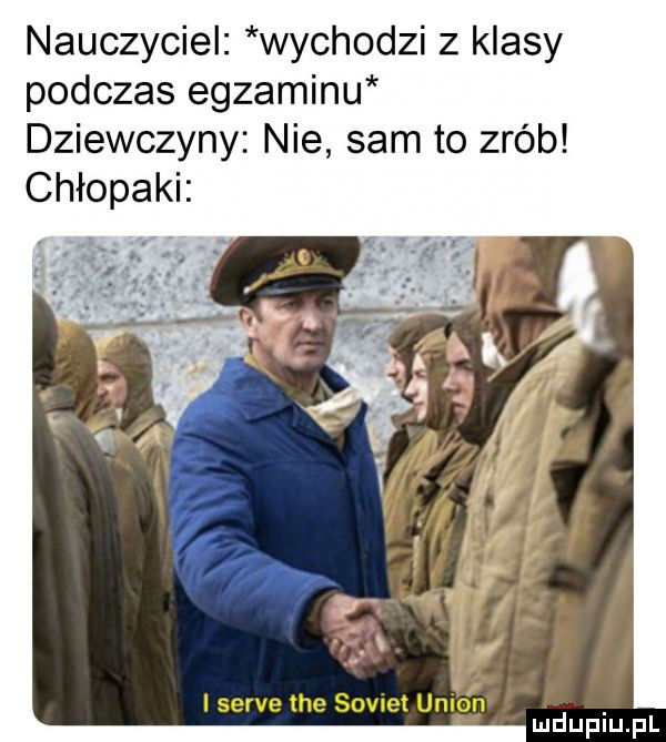 nauczyciel wychodzi z klasy podczas egzaminu dziewczyny nie sam to zrób chłopaki i serce tee sovtet union uidupiupl
