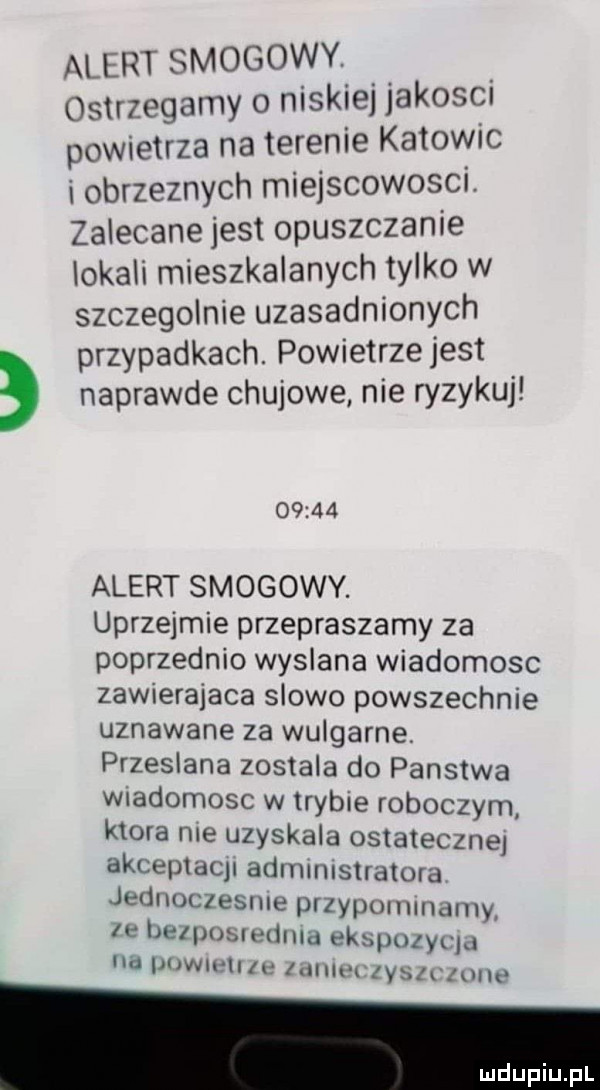 alert smogowy. abakankami ostrzegamy o niskiej jakosci powietrza na terenie katowic i obrzeznych miejscowoscr zalecane jest opuszczanie lokali mieszkalanych tylko w szczegolnie uzasadnionych przypadkach. powietrze jest naprawde chujowe nie ryzykuj       alert smogowy. uprzejmie przepraszamy za poprzednio wyslana wiadomosc zawierajaca slowo powszechnie uznawane za wulgarne. przeslana zostala do panstwa wiadomosc w trybie roboczym ktora nie uzyskala ostateczne akceplaqi administratora jednoczesnie przypominamy ze bezposrednie ekmpuzyqa na piwu lalu dllh zyszrzmw