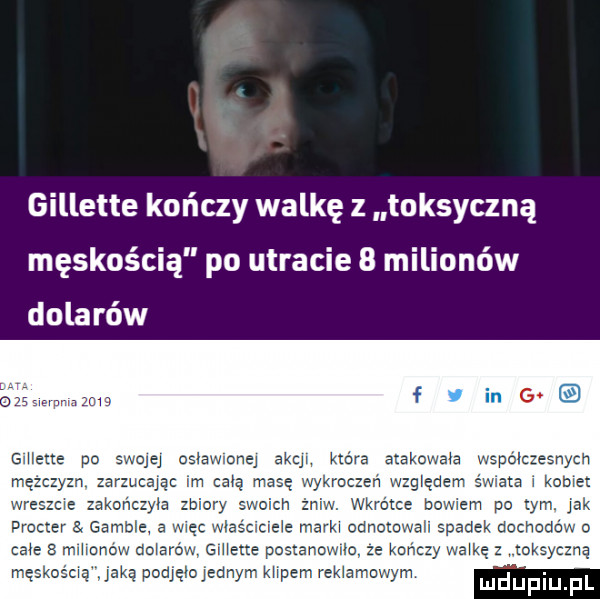gillette kończy walkę z toksyczną męskością po utracie   mi oków dolarów fvin gllleue po swojej oslawlonel emu kiura mel. lala współczesnych męzczy zarzucając lm celą maze wy o er l względem s w lata l knblet wreszcie adm a bary swnlch itw. wkrótce bolvlem po tym. jak procter gamule a więc wlaśmciele mam odnotowau spadek dochodow cale s mmonéw dolara eweue postanowﬂa ze kończy walkę toksyczną aka podjęło jednym klipem reklamowym mdﬁpiupl