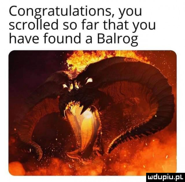 cen ratulations y-u saro led so far trat y-u hace found a balrog