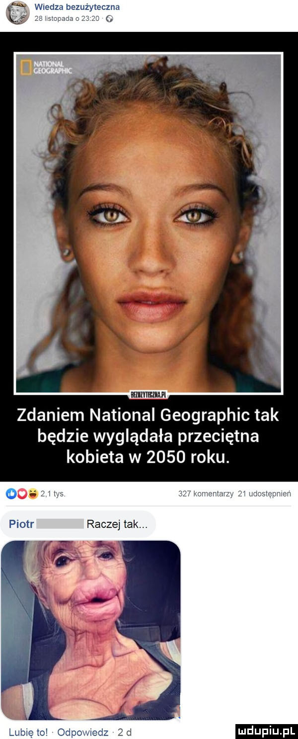 wcedza bezużyteczna    h     . zdaniem national geographic tak będzie wyglądała przeciętna kobieta w      roku.   s    mmm wzw udostewcn lubię to odpowiedz  d