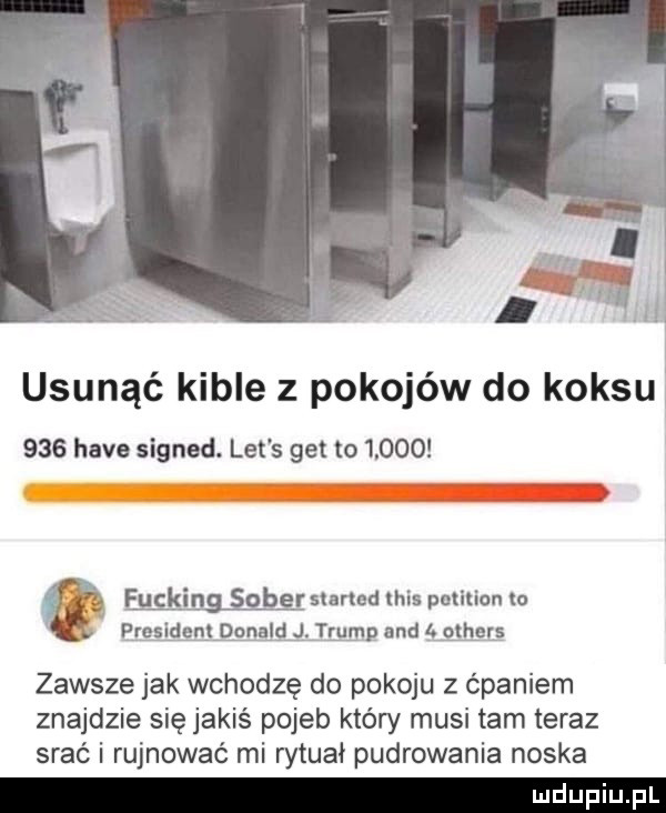 usunąć kible z pokojów do koksu     hace signed. let s get         fucking soberstarmd his puliłion m rreęldenlqqnajd j tuxmp and        zawsze jak wchodzę do pokoju z ćpaniem znajdzie się jakiś pojeb który musi tam teraz srać i rujnować mi rytuał pudrowania noska