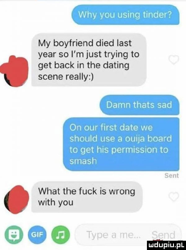 Why you using tinder?