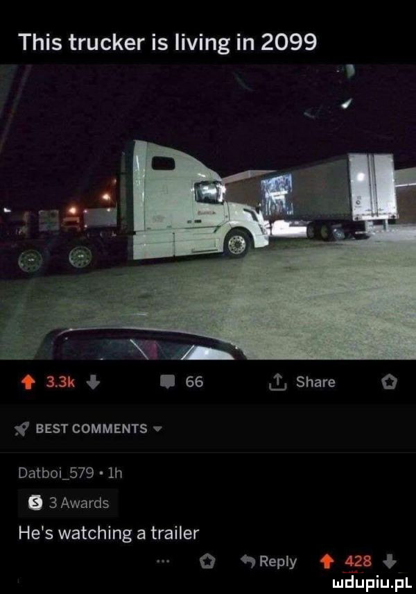 tais trucker is lising in     . nt a    k ł.     . stare   f best comments v datbol     lh   awards he s watching a trailer o repry