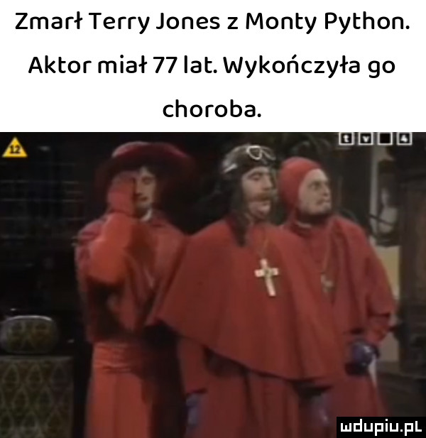 zmarł terry jones z manty python. aktor miał    lat. wykończyła go choroba. x. abakankami esw a