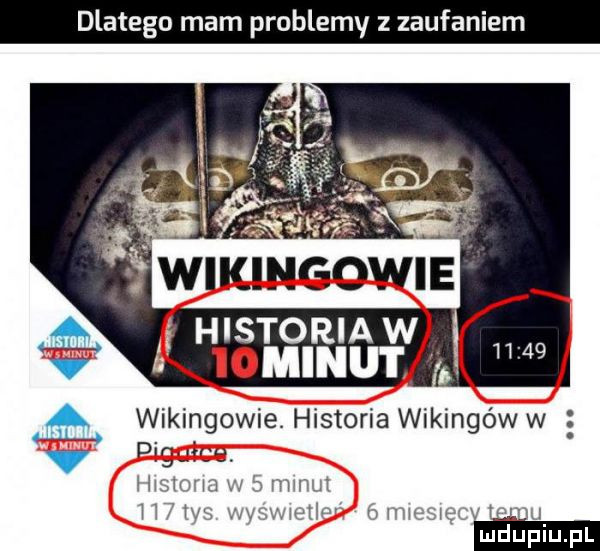 dlatego mam problemy z zaufaniem iominu i wikingowie. historia wikingów w v historiawa v a