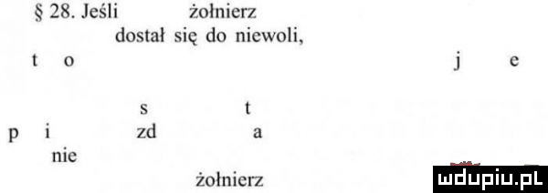 jeśli żołnierz dosól się do niewoli. s l i zd a żołnierz