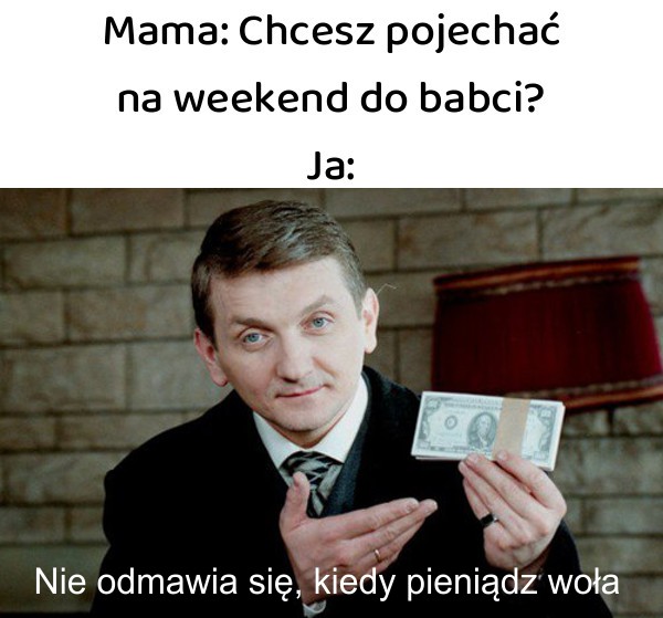 mama chcesz pojechać na weekend do babci ja m ww nie odm wh iq klady plonlądz wo
