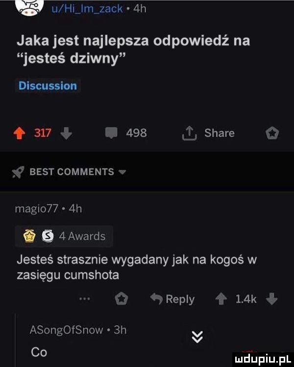 u hijmjack  h jaka jest najlepsza odpowiedź na jesteś dziwny discussion     my ej     stare wf best comments v marlo    h i a  awards jesteś strasznie wygadany jak na kogoś w zasięgu cumshota repry    k e asongofsnow  h co mjupiupl