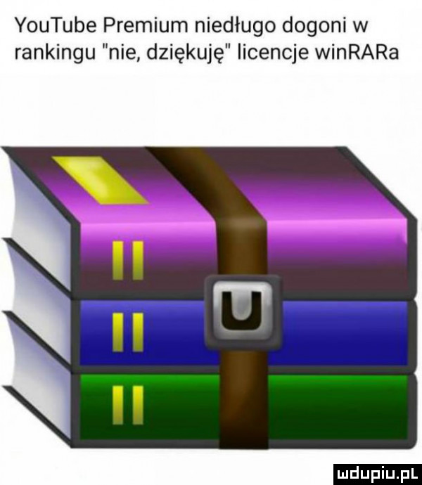 youtube premium niedługo dogoni w rankingu nie dziękuję licencje winrara