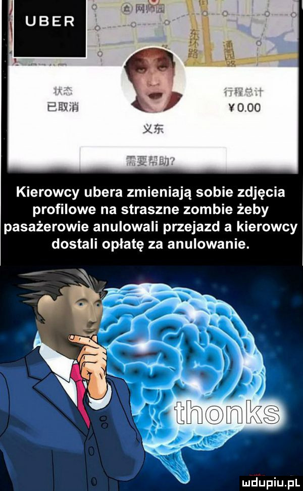 kierowcy umera zmieniają sobie zdjęcia profilowe na straszne zombie żeby pasażerowie anulowali przejazd a kierowcy dostali opłatę za anulowanie. x