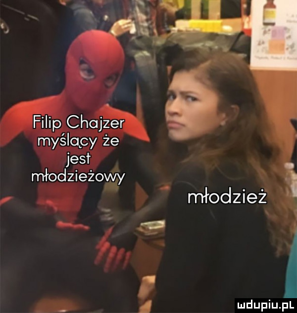 filip chajder myślący że jest młodzieżowy i młodzież rw