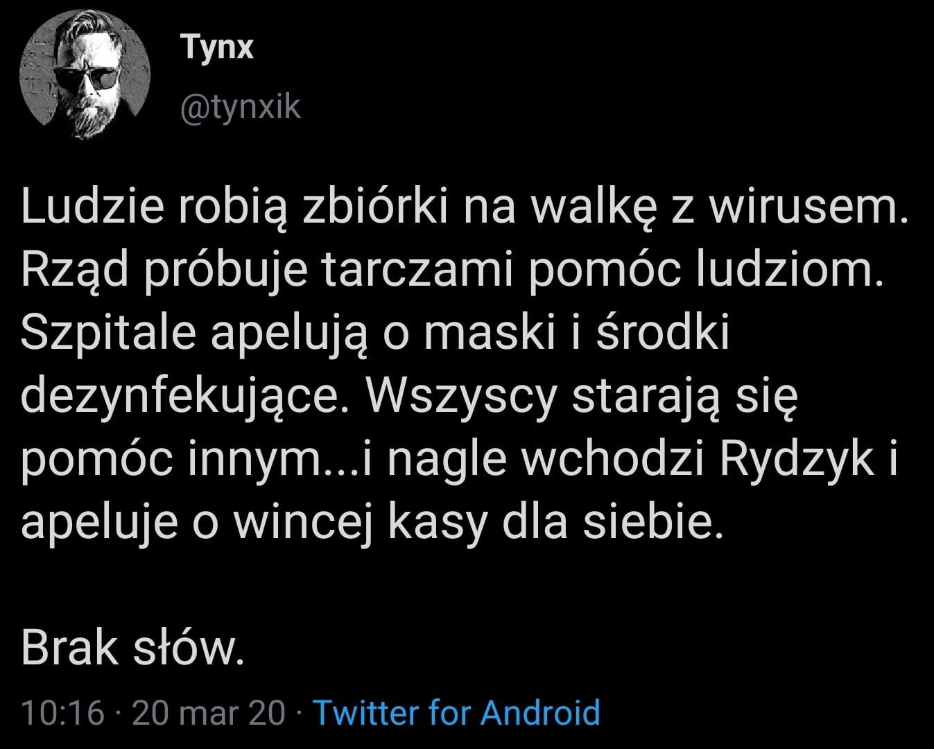 ludzie robią zbiórki na walkę z wirusem. rząd próbuje tarczami pomóc ludziom. szpitale apelują o maski i środki dezynfekujące. wszyscy starają się pomóc innym i nagle wchodzi rydzyk i apeluje o więcej kasy dla siebie. brak słów.          mar    twitter for android