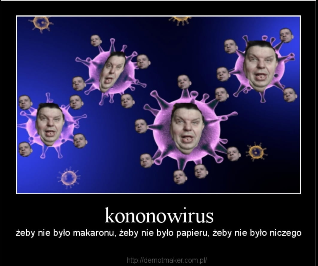 kononowirus żeby nie bylo makaronu żeby nie bylo papieru żeby nie bylo niczego