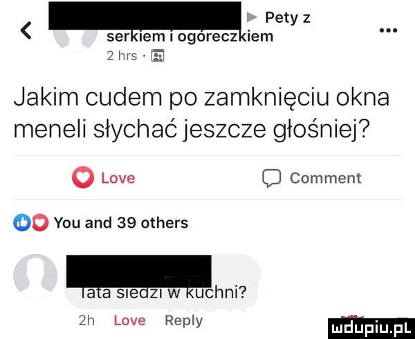 ser lemlogorecz ibm   va jakim cudem po zamknięciu okna meneli słychac jeszcze głośniej   live c comment do y-u and    others ala sue   w uczni  h live repry ludupiupl