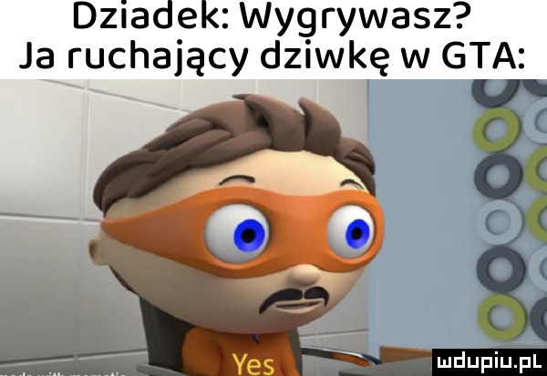 dziadek wygrywasz ja ruchający dziwkę w gta