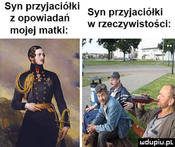 syn przyjaciółki z opowiadań mojej matki syn przyjaciółki w rzeczywistości w ludu iupl