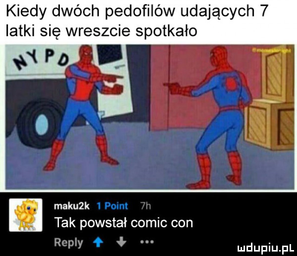 kiedy dwóch pedofilów udających   iatki się wreszcie spotkało   maku k tak powstał comic cen rdpw