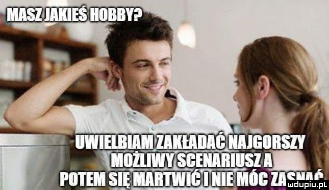 Masz jakieś hobby?