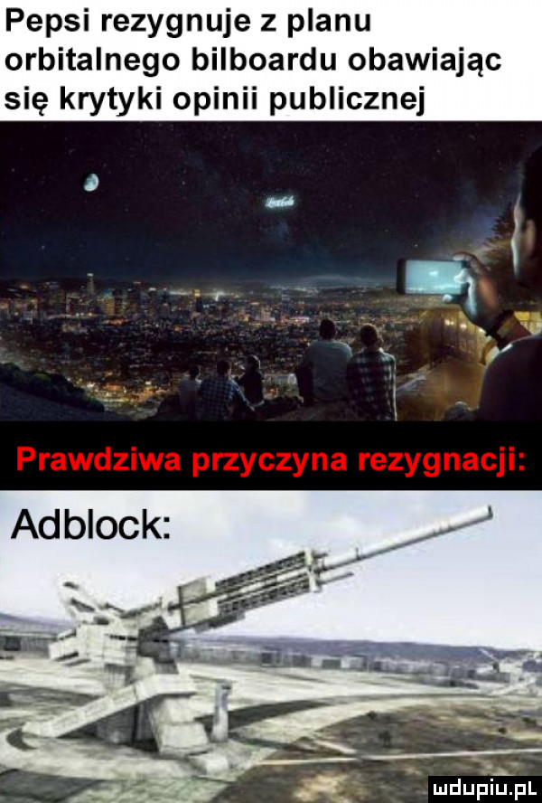 pepsi rezygnuje z planu orbitalnego bilboardu obawiając się krytyki opinii publicznej