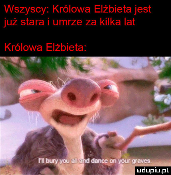 wszyscy królowa elżbieta jest już stara i umrze za kilka lat królowa elżbieta ludu iu. l