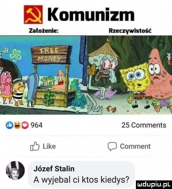 od        comments mi like c comment k józef stalin a waebai ci ktos kiedys