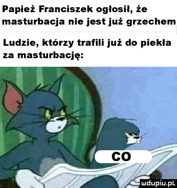 papież franciszek ogłosił że masturbacja nie jest już grzechem ludzie którzy trafili już do piekła za masturbację