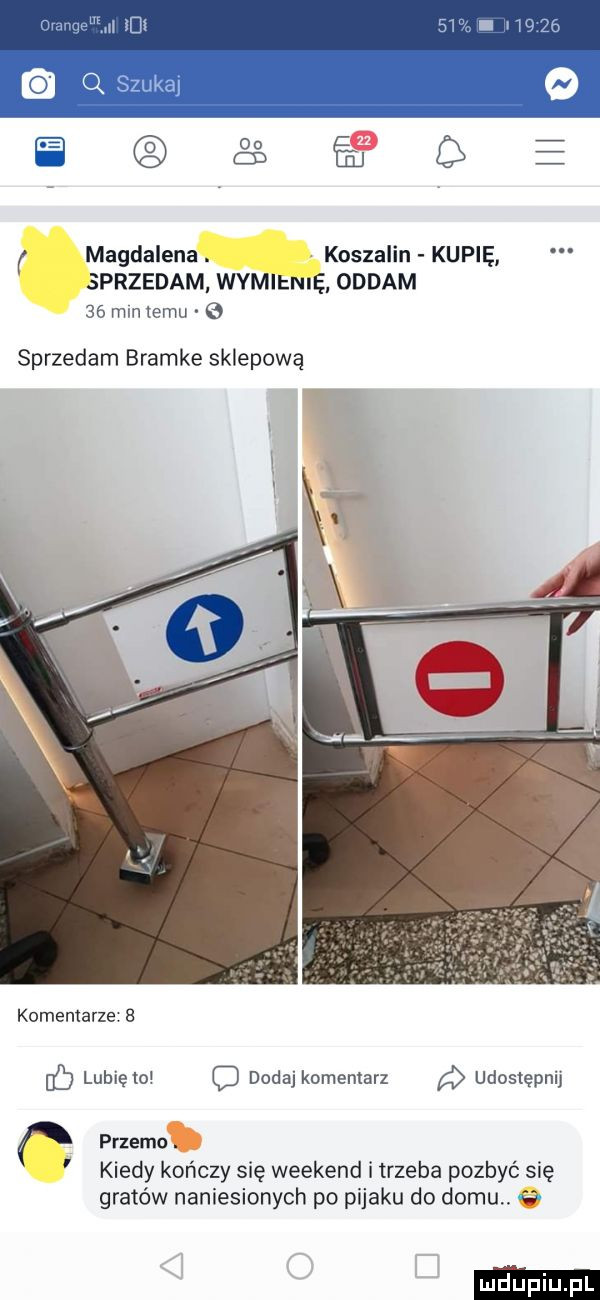 oange   id        c   e magdalenamkoszalin kupię przedam wy oddam    mmemu e sprzedam bramke sklepową komemarze b lubiewo o dodaj komentarz udostępnij przemo. kiedy kończy się weekend i trzeba pozbyć się gratów naniesionych po pijaku do domu