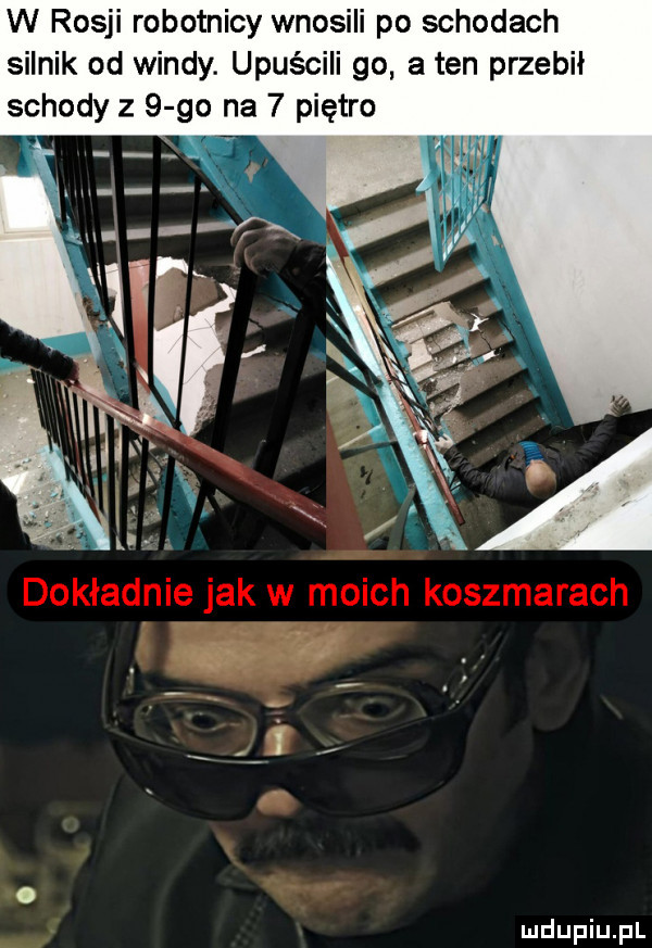 w rosji robotnicy wnosili po schodach silnik od windy. upuścili go a ten przebił